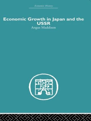 Economic Growth in Japan and the USSR by Angus Maddison, 9780415607773