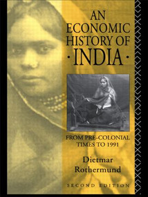 An Economic History of India by Dietmar Rothermund, 9780415088718