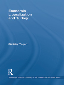 Economic Liberalization and Turkey - 9780415731386 by Sübidey Togan, 9780415731386