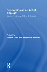 Economics as an Art of Thought (Essays in Memory of G.L.S. Shackle) - 9780415862301 by Peter Earl, S FROWEN, 9780415862301