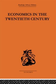 Economics in the Twentieth Century (The History of its International Development) by Theo Suranyi-Unger, R. A. Seligman, Noel D. Moulton, 9780415607308