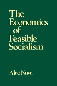 The Economics of Feasible Socialism - 9780043350492 by Alec Nove, 9780043350492
