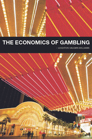 The Economics of Gambling by Leighton Vaughan-Williams, 9780415753548
