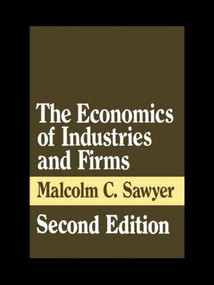 The Economics of Industries and Firms by Malcolm Sawyer, 9780415066044