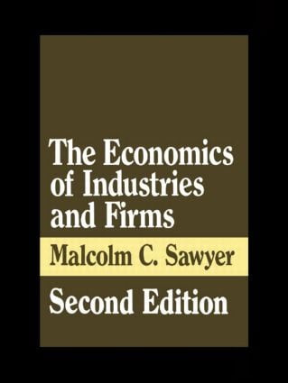 The Economics of Industries and Firms by Malcolm Sawyer, 9780415066044