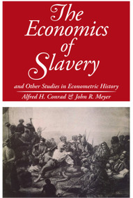 The Economics of Slavery (And Other Studies in Econometric History) - 9780202309347 by John R. Meyer, 9780202309347