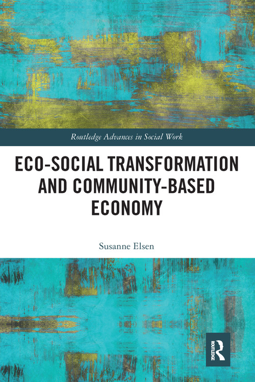 Eco-Social Transformation and Community-Based Economy - 9780367582555 by Susanne Elsen, 9780367582555