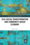 Eco-Social Transformation and Community-Based Economy - 9780367582555 by Susanne Elsen, 9780367582555