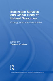 Ecosystem Services and Global Trade of Natural Resources (Ecology, Economics and Policies) - 9780415821353 by Thomas Koellner, 9780415821353