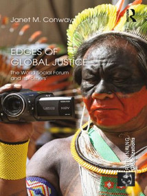 Edges of Global Justice (The World Social Forum and Its 'Others') - 9780415530798 by Janet M. Conway, 9780415530798