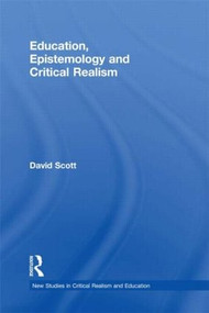 Education, Epistemology and Critical Realism - 9780415617185 by David Scott, 9780415617185