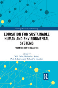 Education for Sustainable Human and Environmental Systems (From Theory to Practice) - 9780367500504 by Will Focht, Michael A. Reiter, Paul A. Barresi, Richard C. Smardon, 9780367500504