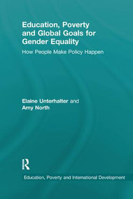 Education, Poverty and Global Goals for Gender Equality (How People Make Policy Happen) - 9780367203795 by Elaine Unterhalter, Amy North, 9780367203795