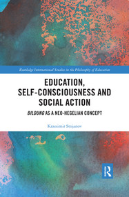 Education, Self-consciousness and Social Action (Bildung as a Neo-Hegelian Concept) - 9780367371401 by Krassimir Stojanov, 9780367371401