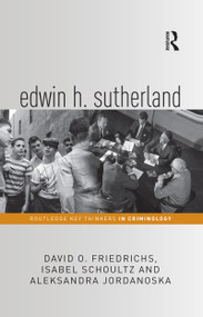 Edwin H. Sutherland - 9780367481889 by David Friedrichs, Isabel Schoultz, Aleksandra Jordanoska, 9780367481889