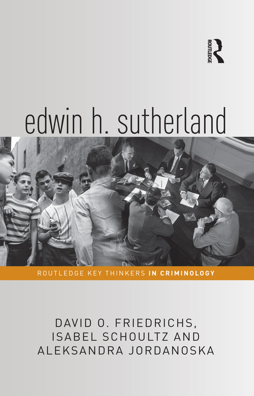 Edwin H. Sutherland - 9780367481889 by David Friedrichs, Isabel Schoultz, Aleksandra Jordanoska, 9780367481889