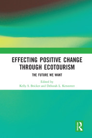 Effecting Positive Change through Ecotourism (The Future We Want) - 9780367583446 by Kelly Bricker, Deborah Kerstetter, 9780367583446