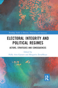 Electoral Integrity and Political Regimes (Actors, Strategies and Consequences) - 9780367885168 by Holly Ann Garnett, Margarita Zavadskaya, 9780367885168