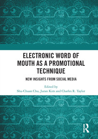 Electronic Word of Mouth as a Promotional Technique (New Insights from Social Media) - 9780367584764 by Shu-Chuan Chu, Juran Kim, Charles R. Taylor, 9780367584764