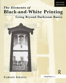 Elements of Black and White Printing - 9780240803128 by Carson Graves, 9780240803128