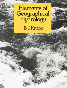 Elements of Geographical Hydrology - 9780045510306 by B.J. Knapp, 9780045510306