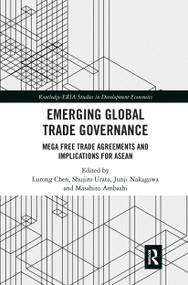 Emerging Global Trade Governance (Mega Free Trade Agreements and Implications for ASEAN) - 9780367504397 by Lurong Chen, Shujiro Urata, Junji Nakagawa, Masahito Ambashi, 9780367504397