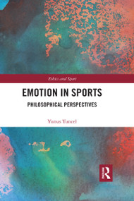Emotion in Sports (Philosophical Perspectives) - 9780367520007 by Yunus Tuncel, 9780367520007