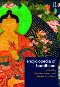 Encyclopedia of Buddhism by Damien Keown, Charles S. Prebish, 9780415556248