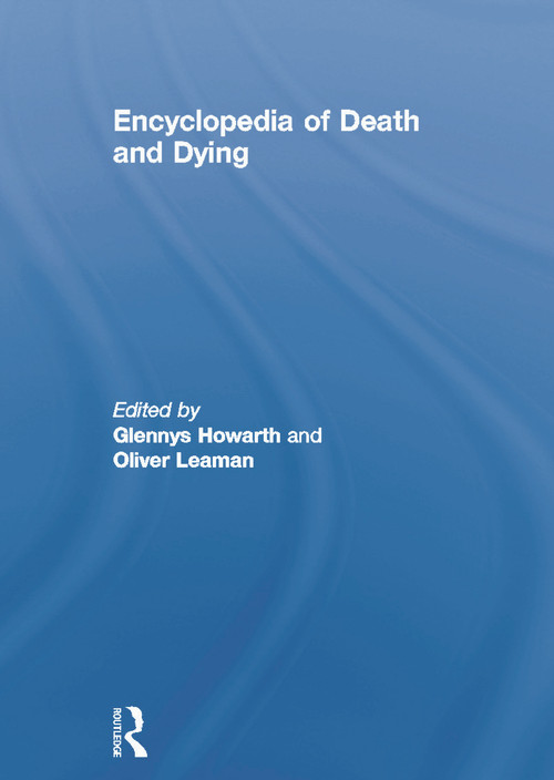 Encyclopedia of Death and Dying by Glennys Howarth, Oliver Leaman, 9780415757577