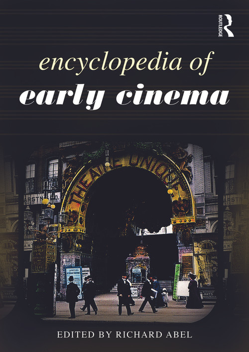 Encyclopedia of Early Cinema by Richard Abel, 9780415778565