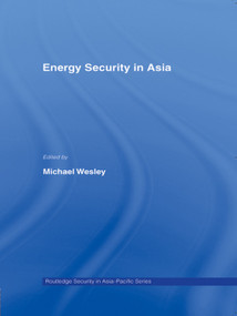 Energy Security in Asia - 9780415647489 by Michael Wesley, 9780415647489