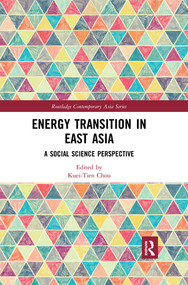 Energy Transition in East Asia (A Social Science Perspective) - 9780367375584 by Kuei-Tien Chou, 9780367375584