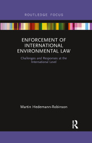 Enforcement of International Environmental Law (Challenges and Responses at the International Level) - 9780367606909 by Martin Hedemann-Robinson, 9780367606909
