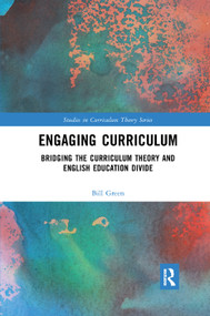 Engaging Curriculum (Bridging the Curriculum Theory and English Education Divide) - 9780367342623 by Bill Green, 9780367342623