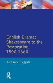 English Drama (Shakespeare to the Restoration 1590-1660) - 9780582493117 by Alexander Leggatt, 9780582493117
