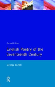 English Poetry of the Seventeenth Century - 9780582084377 by George Parfitt, 9780582084377