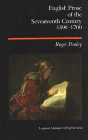 English Prose of the Seventeenth Century 1590-1700 by Roger Pooley, 9780582016590