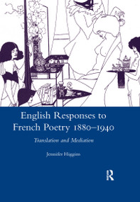 English Responses to French Poetry 1880-1940 (Translation and Mediation) - 9780367602505 by Jennifer Higgins, 9780367602505