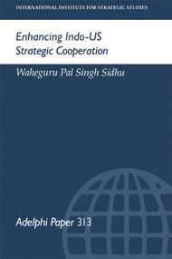 Enhancing Indo-US Strategic Cooperation by Waheguru Pal Singh Sidhu, 9780198294092