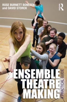 Ensemble Theatre Making (A Practical Guide) - 9780415530095 by Rose Burnett Bonczek, David Storck, 9780415530095