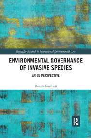 Environmental Governance of Invasive Species (An EU Perspective) - 9780367886745 by Donato Gualtieri, 9780367886745