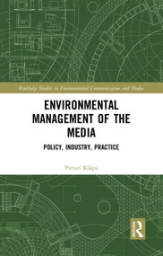 Environmental Management of the Media (Policy, Industry, Practice) - 9780367459840 by Pietari Kääpä, 9780367459840
