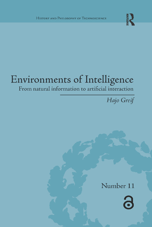 Environments of Intelligence (From natural information to artificial interaction) - 9780367348717 by Hajo Greif, 9780367348717