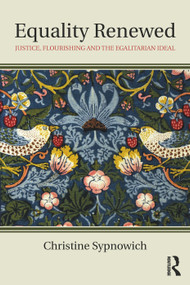 Equality Renewed (Justice, Flourishing and the Egalitarian Ideal) - 9780367000325 by Christine Sypnowich, 9780367000325