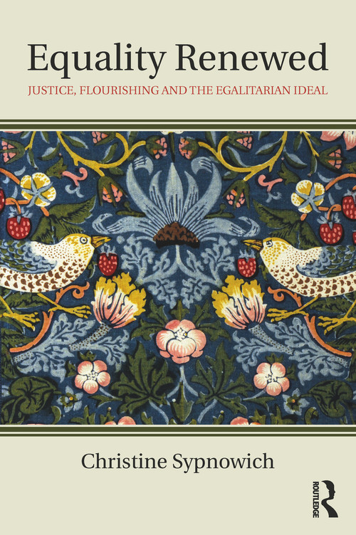 Equality Renewed (Justice, Flourishing and the Egalitarian Ideal) - 9780367000325 by Christine Sypnowich, 9780367000325