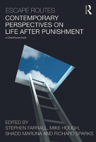 Escape Routes: Contemporary Perspectives on Life after Punishment - 9780415628679 by Stephen Farrall, Richard Sparks, Shadd Maruna, Mike Hough, 9780415628679