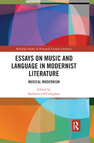 Essays on Music and Language in Modernist Literature (Musical Modernism) - 9780367593476 by Katherine O'Callaghan, 9780367593476