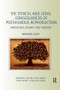 The Ethical and Legal Consequences of Posthumous Reproduction (Arrogance, Avarice and Anguish) - 9780367075637 by Browne Lewis, 9780367075637