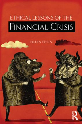 Ethical Lessons of the Financial Crisis - 9780415516754 by Eileen Flynn, 9780415516754