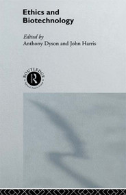 Ethics & Biotechnology - 9780415756181 by Anthony Dyson, John Harris, 9780415756181